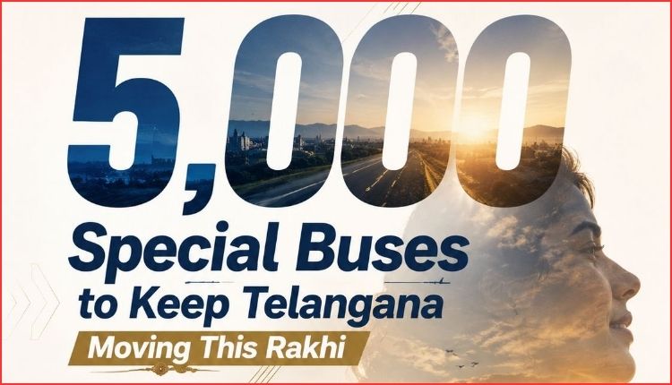 راکھی بندھن پر 5,000 خصوصی بسیں | TGSRTC Raksha Bandhan